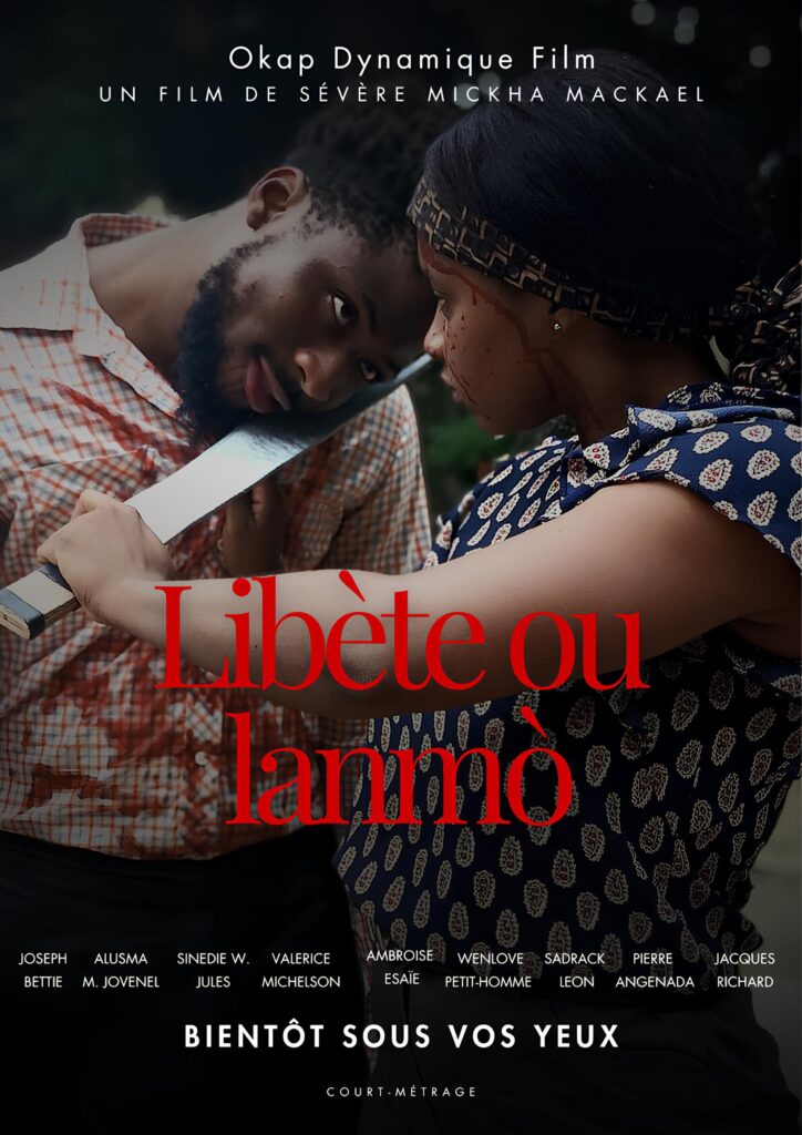 Libète ou Lanmò : Un film de SÉVÈRE Mickha Mackaël